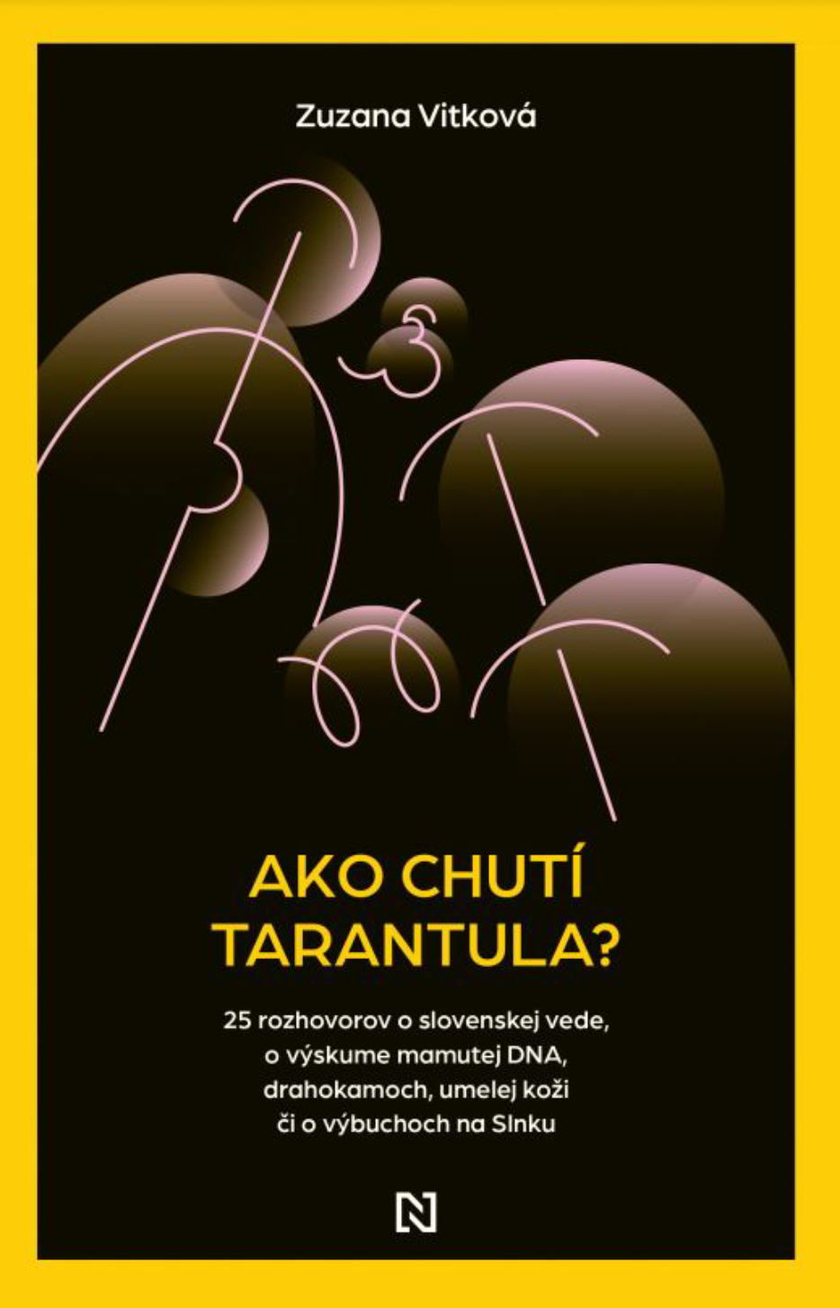 Fotografia obálky knihy Ako chutí tarantula? Dvadsaťpäť rozhovorov o slovenskej vede, o výskume mamutej DNA, drahokamoch, umelej koži či o výbuchoch na Slnku
