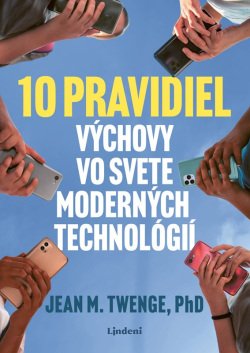 Fotografia obálky knihy 10 pravidiel výchovy vo svete moderných technológií