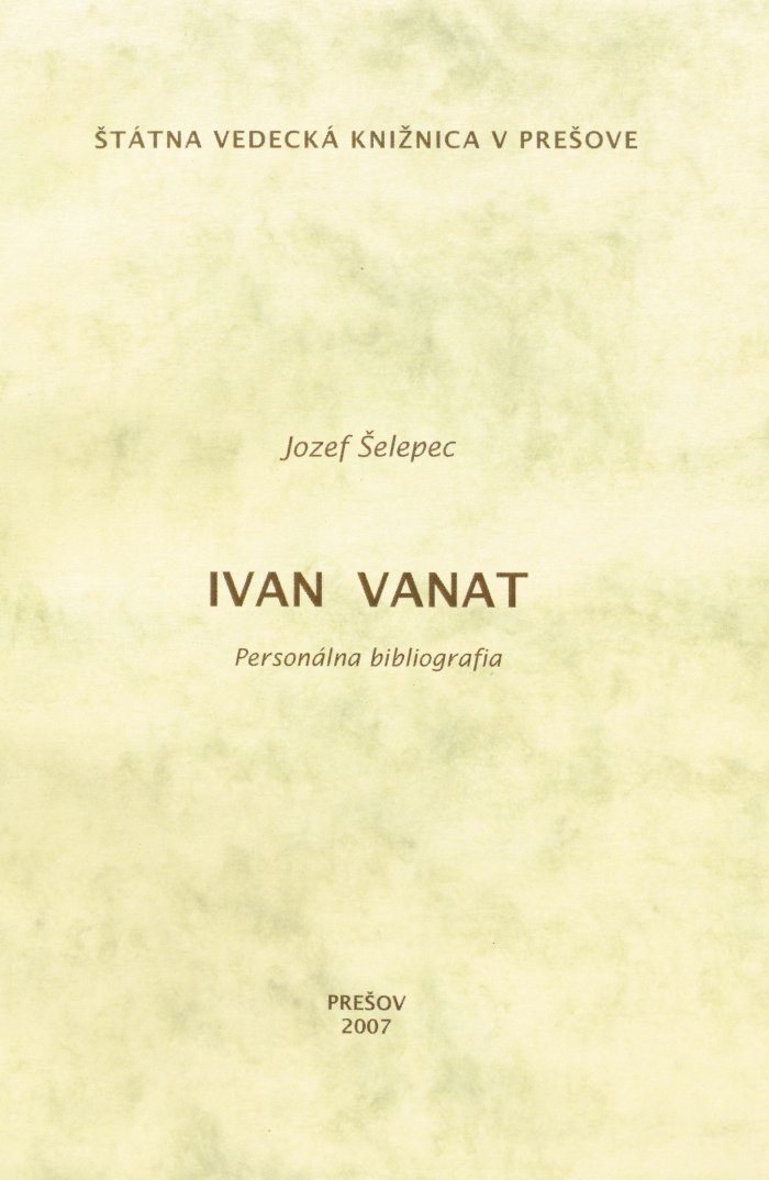 Ivan Vanat: personálna bibliografia.