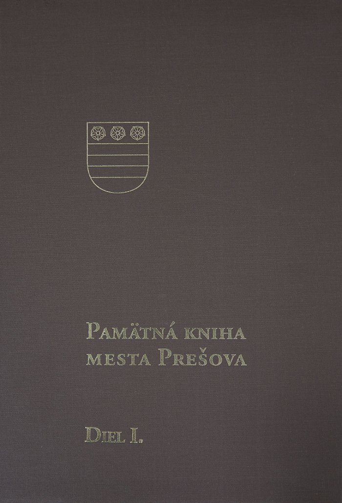 Pamätná kniha mesta Prešova. Diel I. (do roku 1700)