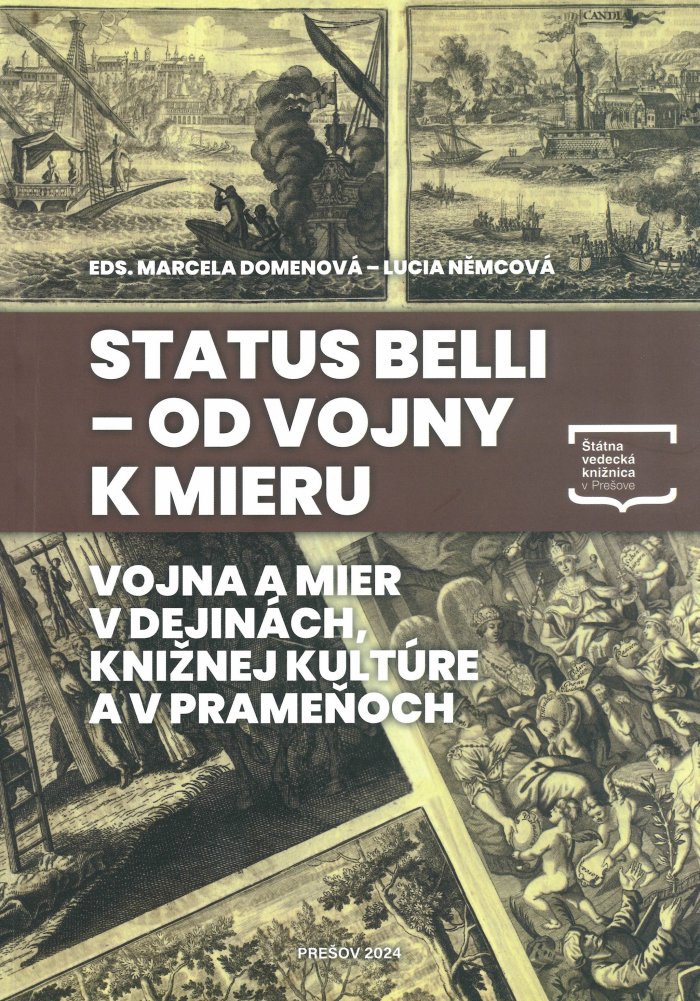 Status belli – od vojny k mieru: vojna a mier v dejinách, knižnej kultúre a v prameňoch. Prešov: ŠVK v Prešove. 2024. 233, [1] s. ISBN 978-80-89614-96-7.