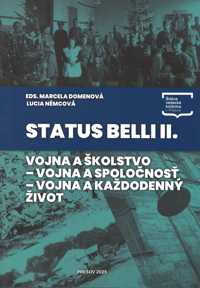 Status belli II. Vojna a školstvo – vojna a spoločnosť – vojna a každodenný život